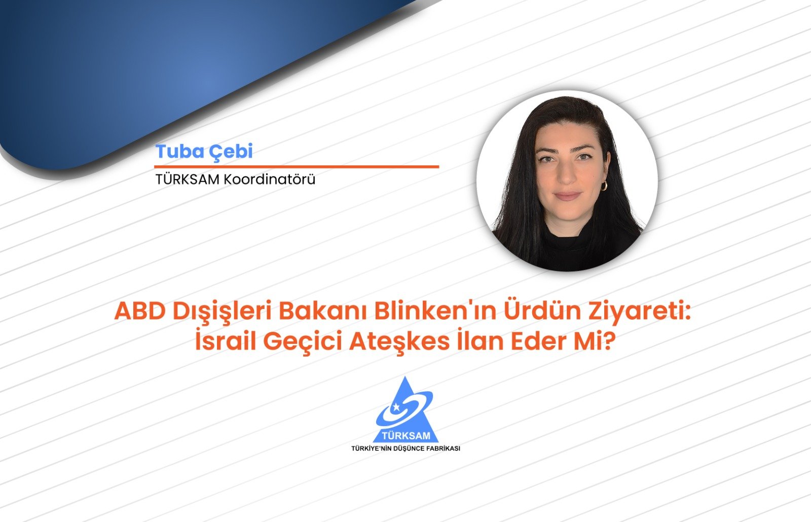 ABD Dışişleri Bakanı Blinken’ın Ürdün Ziyareti: İsrail Geçici Ateşkes İlan Eder Mi?